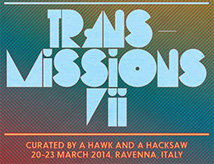 Transmission 2014: settima edizione a Ravenna