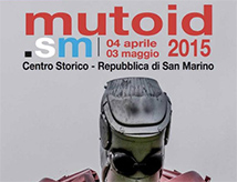 Mutoid.sm, mostra di arte mutoide nel centro storico di San Marino