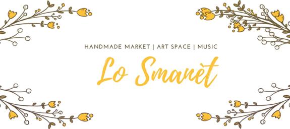 Lo Smanèt | mercatino dell'artigianato, arte e musica | handmade market, art space and music