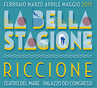 La Bella Stagione: la stagione 2015 di Riccione Teatro