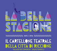 Stagione teatrale La Bella Stagione 2015/2016 a Riccione