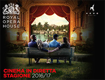 Stagione 2016/2017 della Royal Opera House al Cinepalace di Riccione