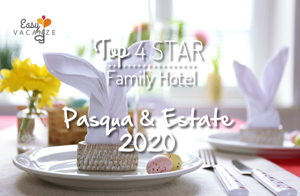 Top 4 Star Family Hotel - Pasqua & Estate 2020