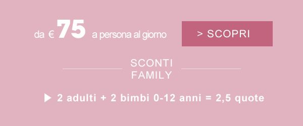 da € 75 a persona al giorno - Family= 2+2=2,5 quote