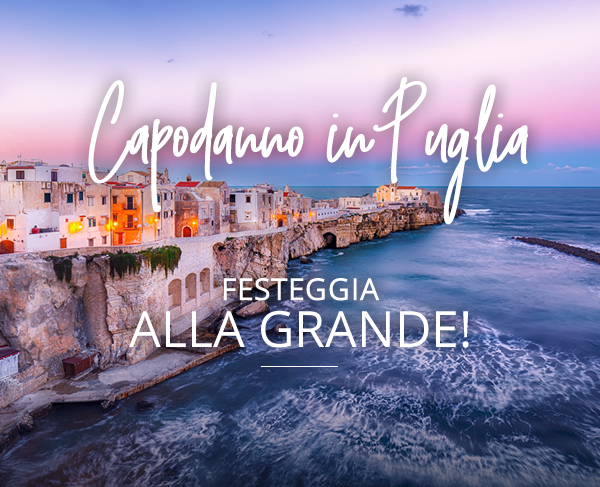 Capodanno in Puglia 2020 - Festeggia alla Grande!