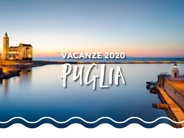 Vacanze in Puglia 2020