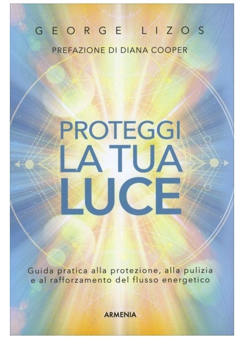 Proteggi la Tua Luce - George Lizos - Libro